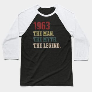 Vintage 1963 The Man The Myth The Legend Gift 57th Birthday Baseball T-Shirt